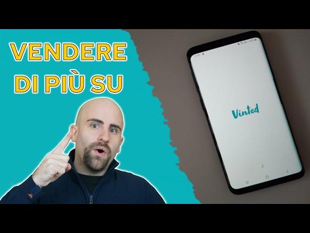 Come VENDERE di più su VINTED ed AUMENTARE e VELOCIZZARE le VENDITE