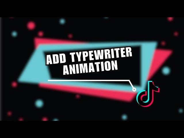 How to Add Typewriter Animation to Your Text on TikTok Video