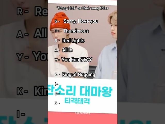 S-T-R-A-Y-K-I-D-S as Stray Kids song titles - Yoonchnyng