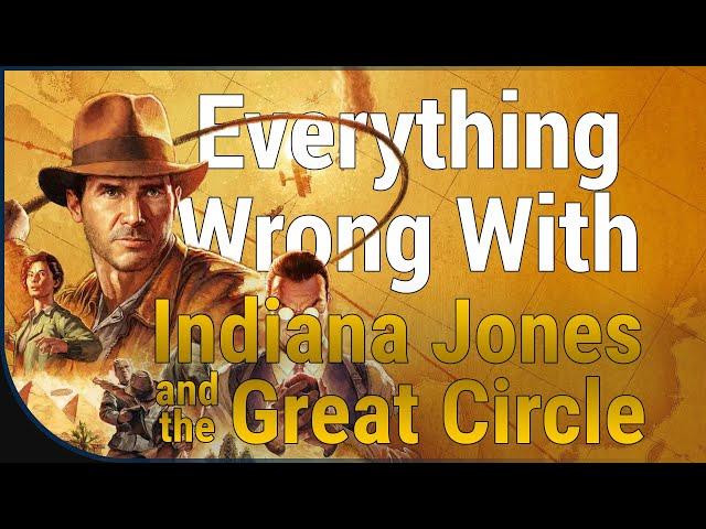 GAME SINS | Everything Wrong With Indiana Jones and The Great Circle