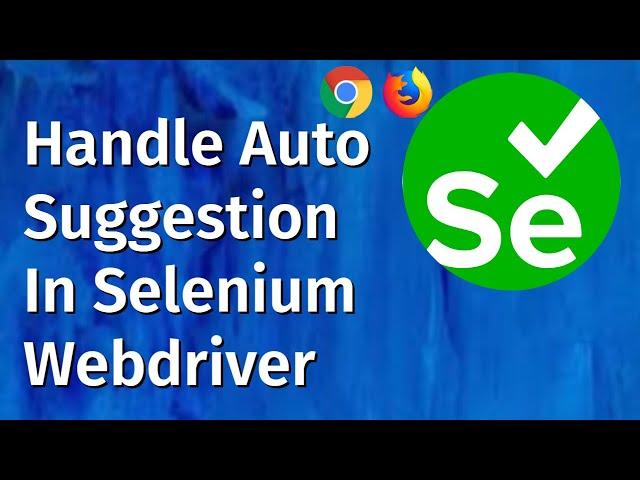 Selenium Tutorial for Beginners 15 - Handle Auto Suggestion In Selenium Webdriver