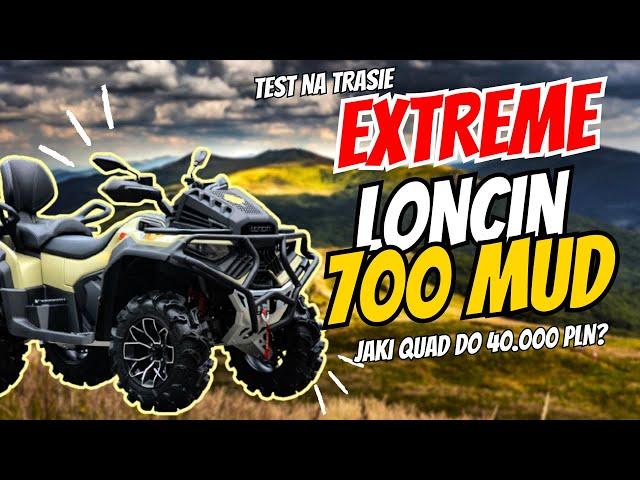 LONCIN XWOLF 700 MUD - TEST W BIESZCZADACH - WADY I ZALETY