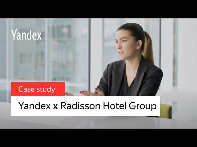 Yandex x Brands: Radisson Hotel Group case study