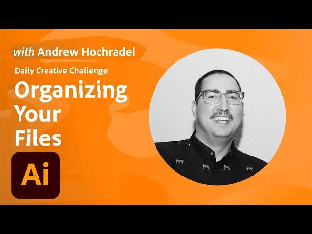 Illustrator Daily Creative Challenge - Organizing Your Files | Adobe Creative Cloud