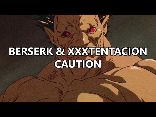 「ＡＭＶ」BERSERK // XXXTENTACION - CAUTION