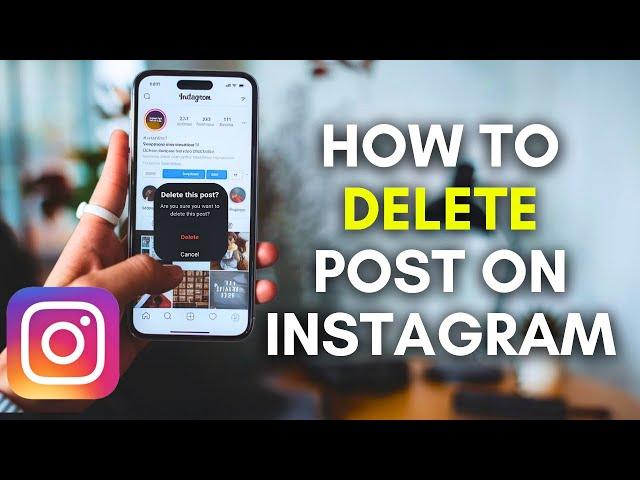 How to Delete Post on Instagram 2024