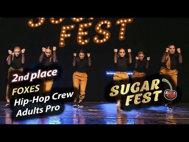 Foxes  2nd place - Hip-Hop Crew Adults PRO  SUGAR FEST