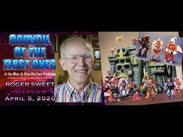 Council of the First Ones Interview Roger Sweet, Preliminary designer of  Masters of the Universe