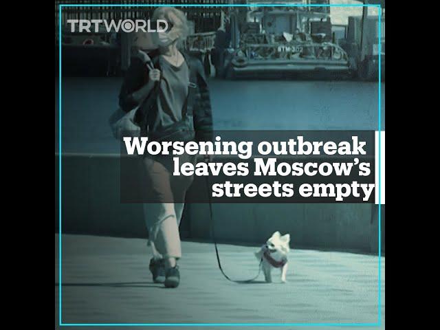 Worsening coronavirus outbreak in Russia leaves Moscow’s streets empty