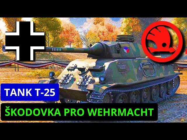 TANK T-25: ŠKODOVKA PRO WEHRMACHT! ...znáte z World of Tanks