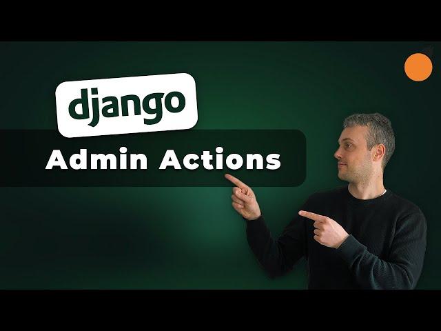 Django Admin Actions - Writing Custom Actions for the Django Admin