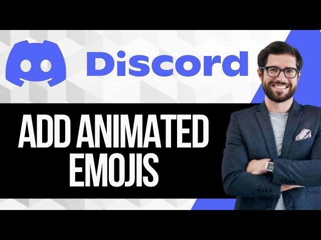 How to Add Animated Emojis to Discord Server