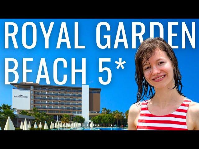 Новый обзор отеля ROYAL GARDEN BEACH 5* | Турция, Аланья 2024 | Все включено, семейный отдых