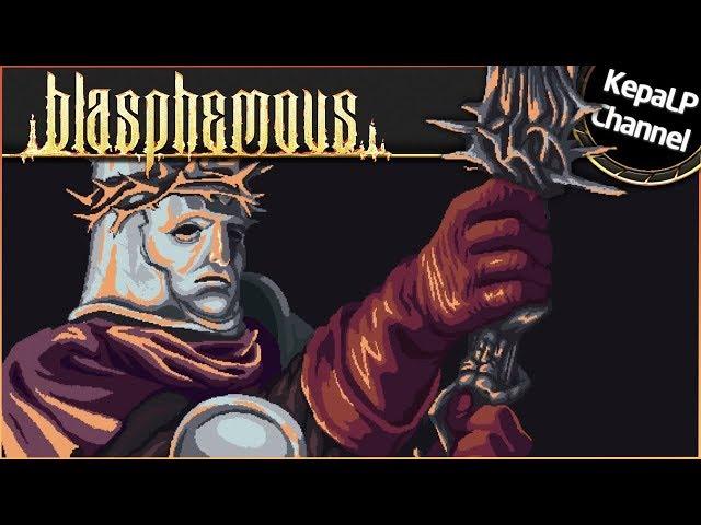 Blasphemous - Прискорбное Чудо #1