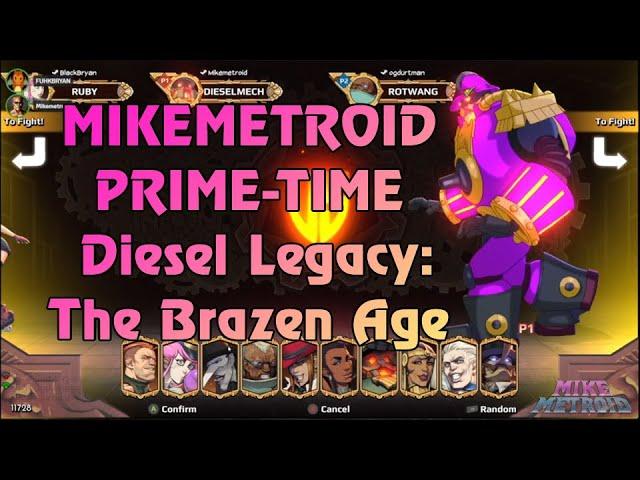 Mikemetroid Prime-Time: Diesel Legacy: The Brazen Age - 4 Player Action 12-20-24