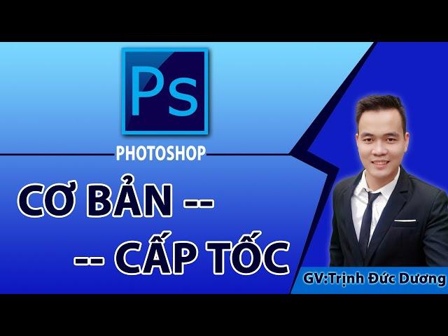 Học Photoshop cơ bản cấp tốc #1 Làm chủ Photoshop qua 15 chuyên đề Full không che