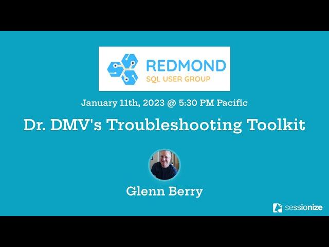 Dr. DMV Troubleshooting Kit - Glenn Berry - Redmond SQL User Group - January 2023