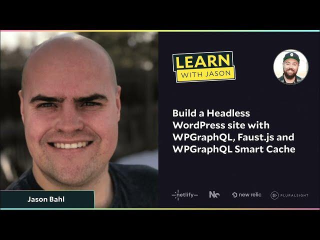 Build a Headless WordPress site with WPGraphQL, Faust.js and WPGraphQL Smart Cache