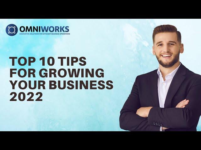 Top 10 Tips for Growing your Business - 2022