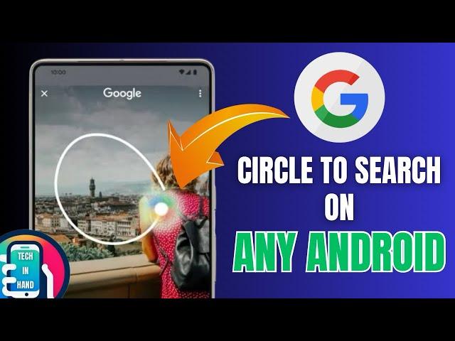 Install Circle To Search Feature on Any Android | Tech in Hand