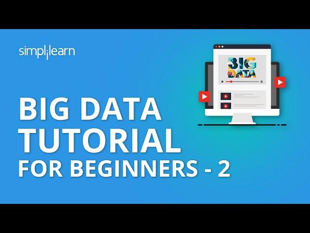 Big Data Tutorial For Beginners - 2 | Hadoop Tutorial | Big Data Tutorial | Simplilearn