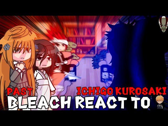 Past Bleach React To Ichigo Kurosaki // Bleach // tybw // Aizen Sosuke // Gacha React