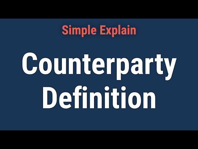 What Is a Counterparty?