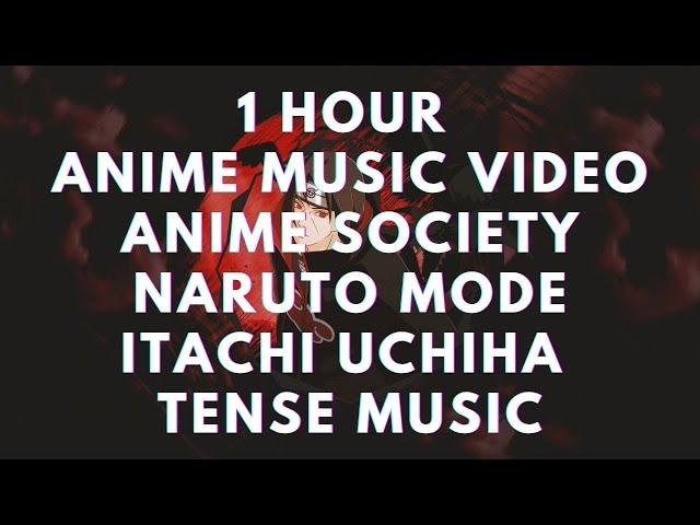 AMV / ANIME SOCIETY / ITACHI UCHIHA TENSE MUSIC / NARUTO