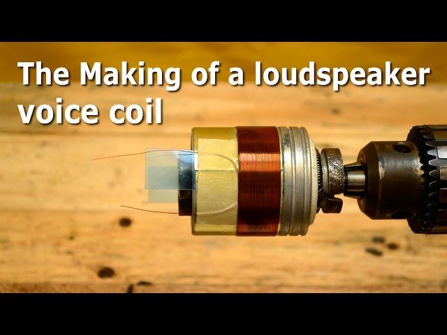 The Making of a loudspeaker voice coil