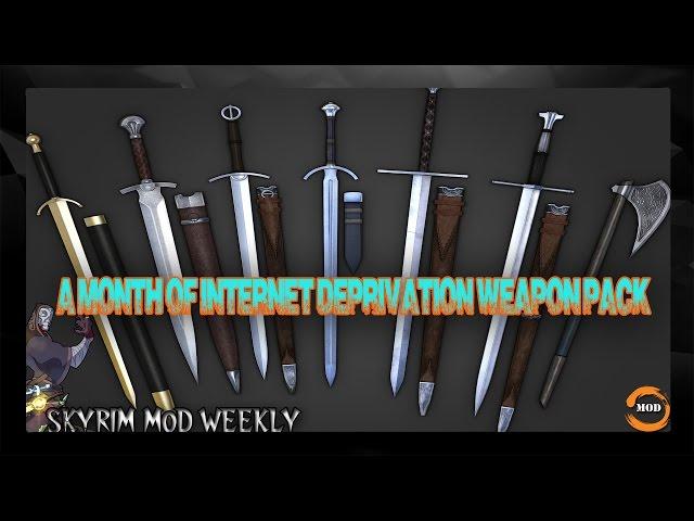 SKYRIM WEAPONS MOD: A Month of Internet Deprivation Weapon Pack