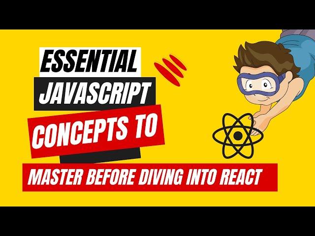 Essential JavaScript Concepts to Master Before Diving into React