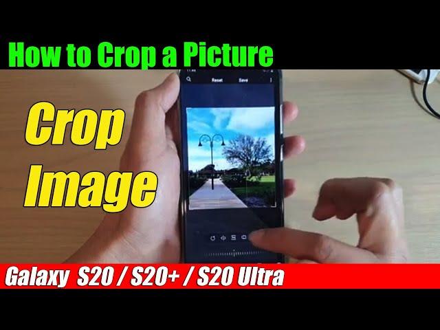 Galaxy S20/S20+: How to Crop a Picture