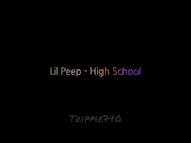 Lil Peep - High School (Lyrics)