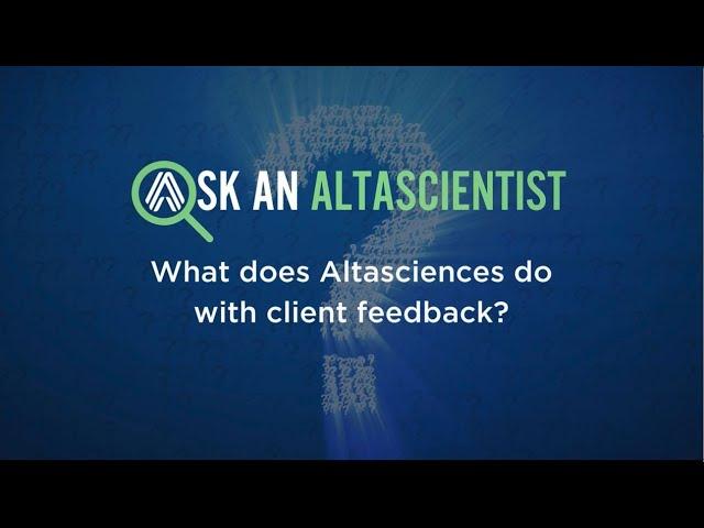 Ask an Altascientist | The Impact of Client Feedback