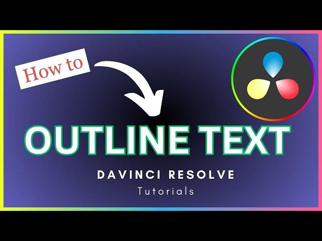 How To create Outline Text In Davinci Resolve 18?