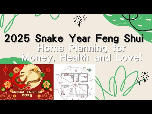 2025 Snake Year Feng Shui| Home Planning for Money, Health and Love!