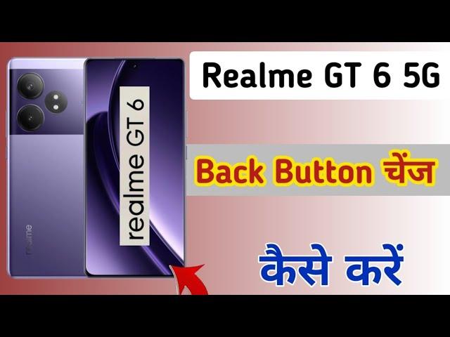 Realme gt 6 me back button change kaise kare/How to show 3 buttons in realme gt 6 5g