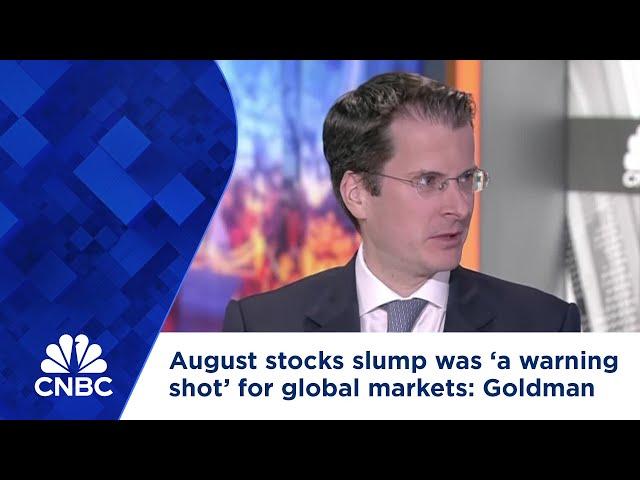 August stocks slump was ‘a warning shot’ for global markets: Goldman