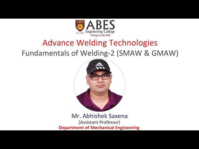 Fundamentals of Welding  2 (SMAW & GMAW) | ABES Engineering College, Ghaziabad