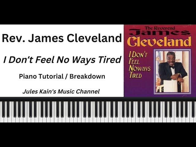 Rev. James Cleveland - I Don't Feel No Ways Tired - Sheet Music - Traditional Gospel Piano Lesson