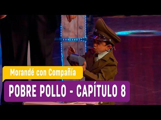 Pobre Pollo Capítulo 8 - Morandé con Compañía 2016