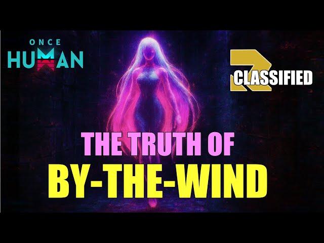 ONCE HUMAN LORE SERIES: By-the-Wind