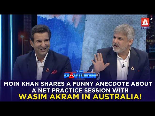 Moin Khan shares a funny anecdote about a net practice session with Wasim Akram in Australia!