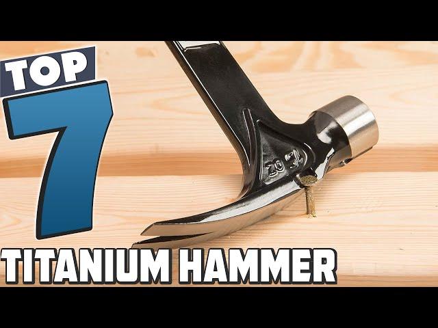 Titanium Tools Unleashed: The Top 7 Best Hammers in [2024]