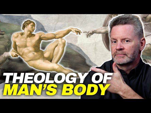 What Is the Theology of Your Body As A Man? | Theology of a Man's Body