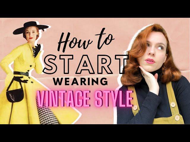 How To Start Wearing Vintage Style