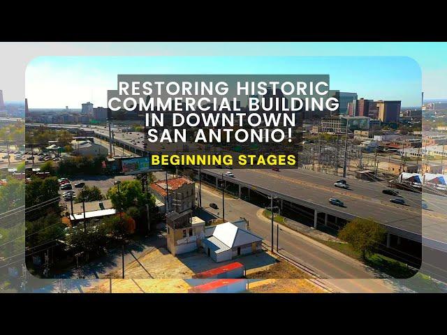 Restoring Historic Commercial Building in Downtown San Antonio! (Beginning Stages)