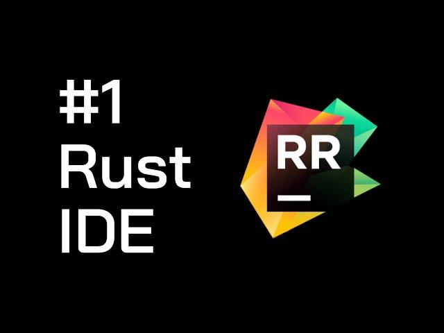 The ultimate Rust IDE is here