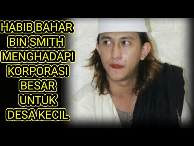 habib Bahar menghadapi korporasi untuk desa kecil