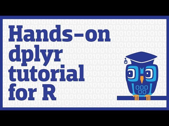 Hands-on dplyr tutorial for faster data manipulation in R